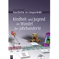 Kindheit und Jugend im Wandel der Jahrhunderte: Geschichte im L�ngsschnitt