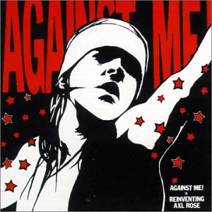 Against Me! - Reinventing Axl Rose - Zortam Music