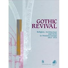 Gothic Revival. Religion, Architecture and Style in Western Europe 1815-1914: Proceedings of the Leuven Colloquium, 7-10 November 1997