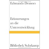 Erinnerungen an die Unterentwicklung: Roman (Bibliothek Suhrkamp)von "Edmundo Desnoes"