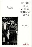 Histoire de la vieillesse en France (1900-1960) : Du vieillard au retrait�