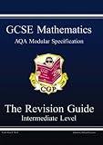 GCSE Mathematics AQA Modular Specification: Revision Guide - Intermediate (Intermediate Level Revision Gu)