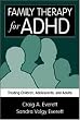 Family Therapy for ADHD: Treating Children, Adolescents, and Adults