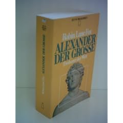 Robin Lane Fox: Alexander der Gro�e - Eroberer der Welt
