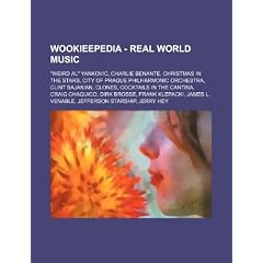 Wookieepedia - Real World Music: "Weird Al" Yankovic, Charlie Benante, Christmas in the Stars, City of Prague Philharmonic Orchestra, Clint Bajakian,