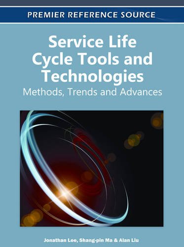 Service Life Cycle Tools and Technologies: Methods, Trends, and Advances, by Jonathan Lee