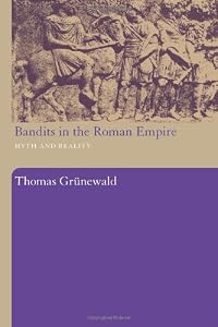 Image of Bandits in the Roman Empire: Myth and Reality