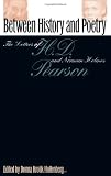Between History and Poetry: The Letters of H.D. And Norman Holmes Pearson