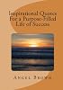 Inspirational Quotes for a Purpose-Filled Life of Success