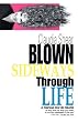 Blown Sideways Through Life: A Hilarious Tour de Resume
