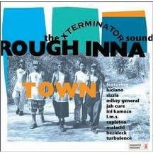 Rough Inna Town: The Xterminator Sound