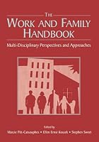 The Work and Family Handbook: Multi-Disciplinary Perspectives and Approaches
