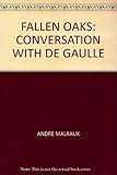 Fallen oaks : conversation with De Gaulle