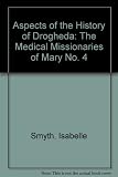 The Medical Missionaries of Mary in Drogheda, 1939-1999