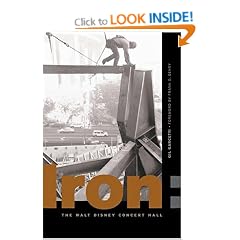 IRON: Erecting the Walt Disney Concert Hall