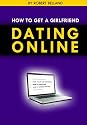 How to Get a Girlfriend Dating Online