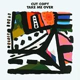 Cut Copy: Take Me Over (Azari & III, Thee Loving Hand) 12"