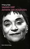 Produkt-Bild: Valeska Gert: &Auml;sthetik der Pr&auml;senzen