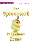 Der Sprengstoff in unserem Essen (Ratgeber) (German Edition)