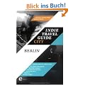 Indie Travel Guide City: Berlin - Bands zeigen ihre Stadt