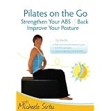 Pilates on the Go - Strengthen Your ABS & Back, Improve your Posture