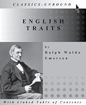 ENGLISH TRAITS --- WITH LINKED TABLE OF CONTENTS