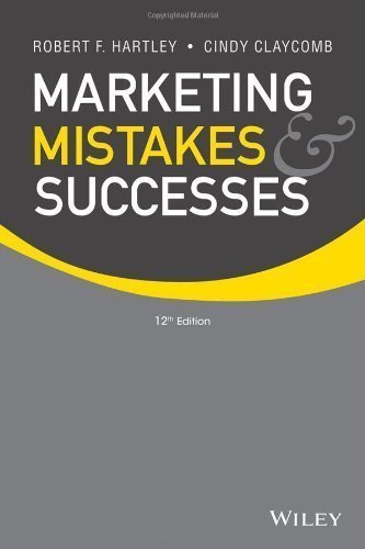 Marketing Mistakes and Successes by Hartley, Robert F. Published by Wiley 12th (twelfth) edition (2013) Paperback