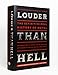 Louder Than Hell: The Definitive Oral History of Metal