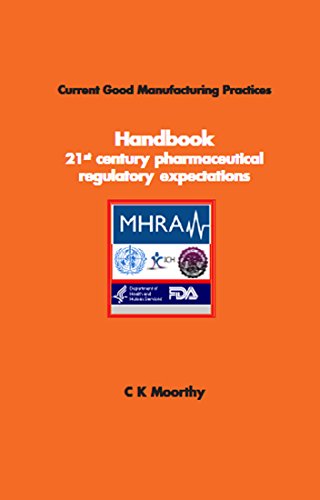 Current Good Manufacturing Practices Handbook: 21st century pharmaceutical regulatory expectations
