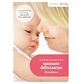 Le Guide pratique des mamans d�butantes