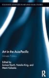 Art in the Asia-Pacific : intimate publics