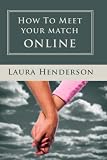 How To Meet Your Match Online