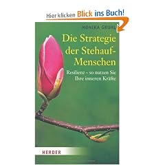 Die Strategie der Stehauf-Menschen: Resilienz - so nutzen Sie Ihre inneren Kr�fte