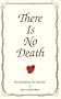There Is No Death: The Extraordinary True Experience of Sarah LaNelle Menet