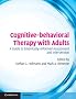 Cognitive-behavioral Therapy with Adults: A Guide to Empirically-informed Assessment and Intervention (Cambridge Medicine)