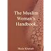 The Muslim Woman's Handbook (Islamic society)