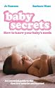 Baby Secrets: How to Know Your Baby's Needs