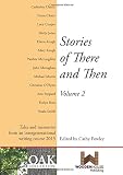 Stories of there and then. Volume 2, Tales and memories from an intergenerational writing course 2015