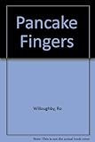 Pancake fingers