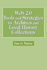 Web 2.0 Tools and Strategies for Archives and Local History Collections