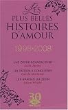 Collector Les plus belles histoires d\'amour 1998-2008 : Une offre scandaleuse ; Un patron à conquérir ; Les braises du désir