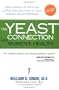 Yeast Connection and Women's Health: Take Control of Your Life as You Find Solutions to Your Chronic Health Problems