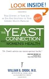 Yeast Connection and Women's Health: Take Control of Your Life as You Find Solutions to Your Chronic Health Problems