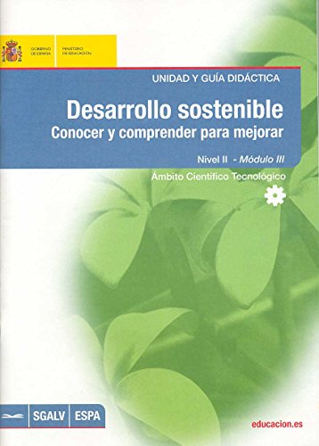 Desarrollo sostenible. Conocer y comprender para mejorar. Nivel II - módulo III. Unidad y guía didáctica (Spanish Edition)