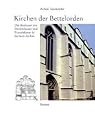 Kirchen der Bettelorden: Die Baukunst der Dominikaner und Franziskaner in Sachsen-Anhalt