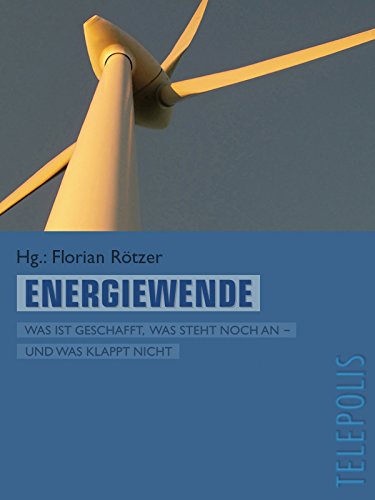 Energiewende (Telepolis): Was ist geschafft, was steht noch an - und was klappt nicht (German Edition)