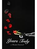Yours Truly: A Tramaine Green Novel (What The Heart Wants Series)