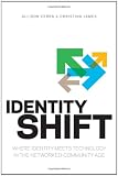 Identity Shift: Where Identity Meets Technology in the Networked-Community Age