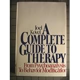 Complete Guide to Therapy from Psychology to Behavior Modification