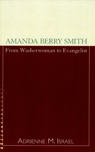 Amanda Berry Smith: From Washerwoman to Evangelist (Studies in Evangelicalism)